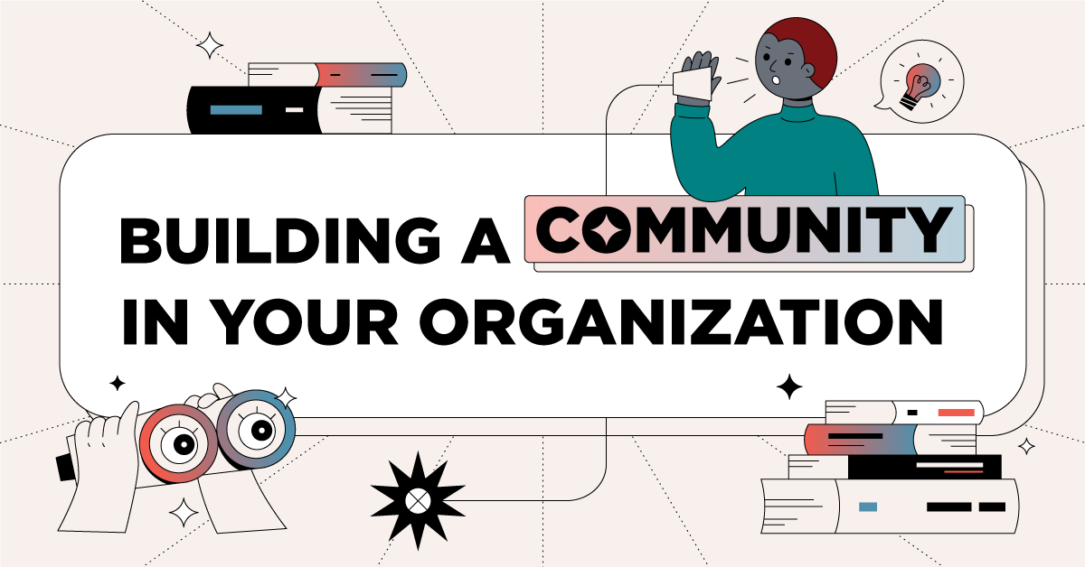 Building a Community in Your Organization [Infographic]